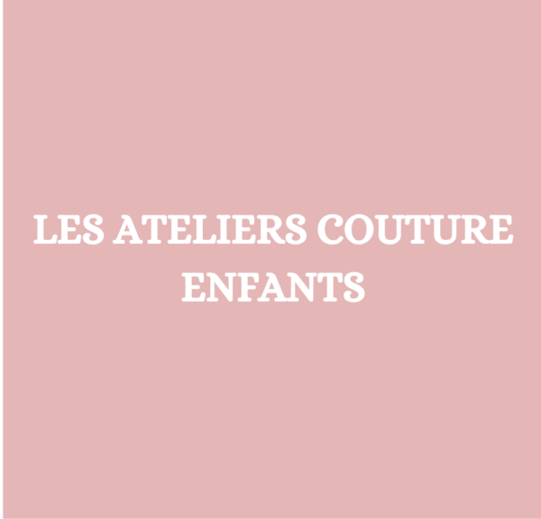 Les Ateliers Couture Enfants